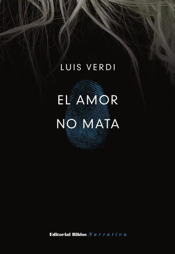 El Amor No Mata, De Verdi Luis. Serie N/a, Vol. Volumen Unico. Editorial Biblos, Tapa Blanda, Edición 1 En Español, 2022