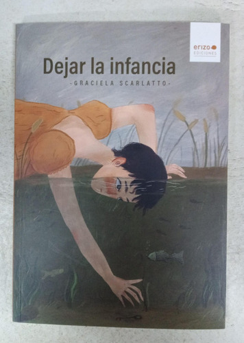 Dejar La Infancia - Graciela Scarlatto - Erizo