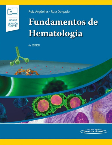 Fundamentos de Hematología, de Ruiz Argüelles. Editorial Panamericana, tapa blanda, edición 6 en español, 2021