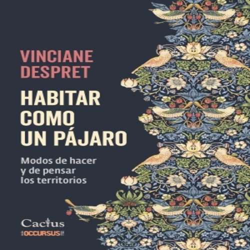 Vinciane Despret Habitar Como Un Pájaro Cactus Filosofia