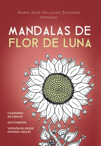 Mandalas De Flor De Luna -bilingüe-: Cuaderno De Dibujo Sket