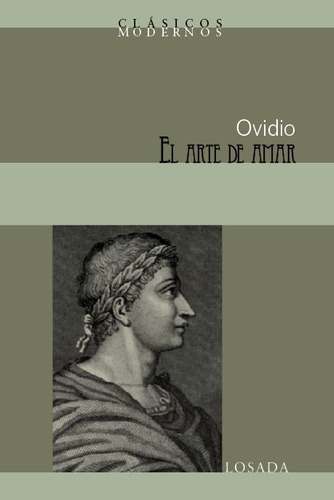 El Arte De Amar ( Libro Original ), De Ovidio, Ovidio. Editorial Losada En Español