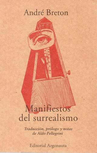 Manifiestos Del Surrealismo - Andre Breton, de Breton, André. Editorial Argonauta, tapa blanda en español, 2012