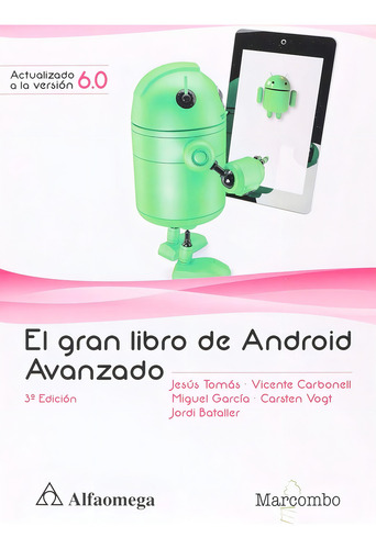 Gran Libro De Android, El. Avanzado / 3 Ed., De Tomas, Jesus., Vol. 1. Editorial Alfaomega Grupo Editor, Tapa Blanda, Edición 03 En Español, 2016