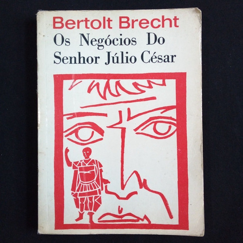 Livro Os Negócios Do Senhor Júlio César - Bertolt Brecht