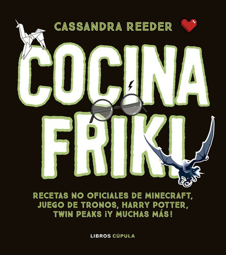 Cocina Friki, De Reeder, Cassandra. Editorial Libros Cúpula, Tapa Dura En Español