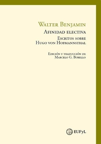 Afinidad Electiva - Walter Benjamin, De Walter Benjamin. Editorial De La Facultad De Filosofia Y Letras En Español