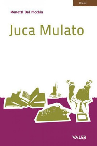 Juca Mulato, De Picchia, Menotti Del. Editora Valer, Capa Mole Em Português