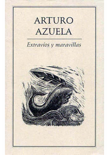 Extravíos Y Maravillas, De Azuela , Arturo.. Editorial Ediciones Del Ermitaño En Español