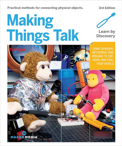 Making Things Talk: Using Sensors, Networks, And Arduino To 