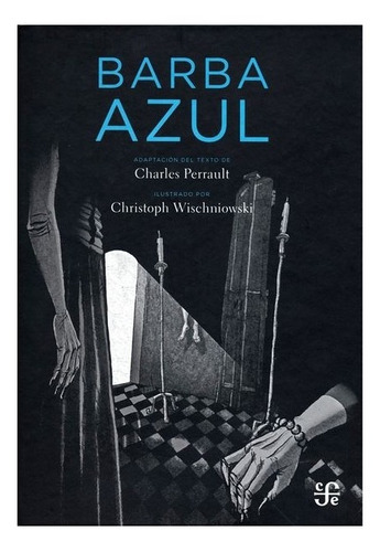 Barba Azul, De Charles Perrault., Vol. Volúmen Único. Editorial Fondo De Cultura Económica, Tapa Dura En Español, 2012