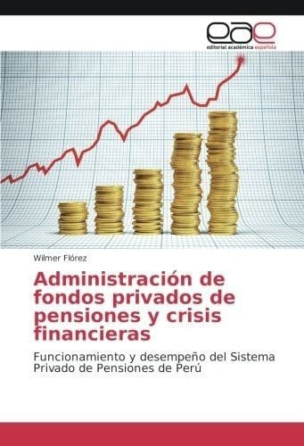 Libro: Administración De Fondos Privados De Pensiones Y Y D