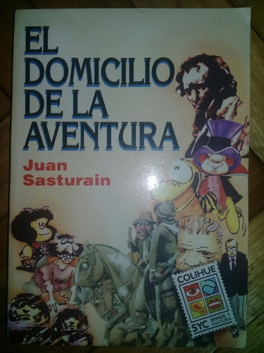 Juan Sasturain: El Domicilio De La Aventura