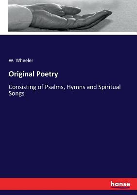 Libro Original Poetry : Consisting Of Psalms, Hymns And S...