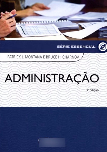 Administração - Série Essencial - 3ª Ed. 2010