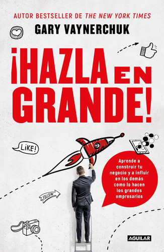 ¡hazla En Grande!, De Vaynerchuk, Gary. Serie Negocios Y Finanzas Editorial Aguilar, Tapa Blanda En Español, 2018