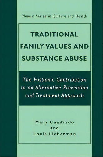 Traditional Family Values And Substance Abuse, De Mary Cuadrado. Editorial Springer Science Business Media, Tapa Dura En Inglés