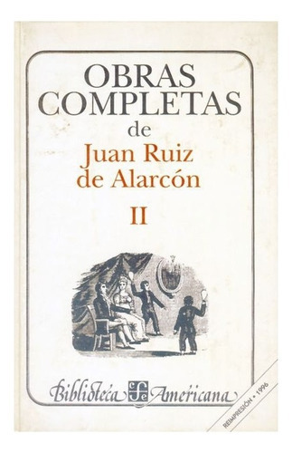 Obras Completas, Ii: Teatro, De Juan Ruiz De Alarcón., Vol. Tomo Ii. Editorial Fondo De Cultura Económica, Tapa Dura En Español, 1959