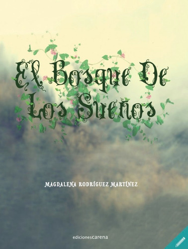 El Bosque De Los Sueãâ±os, De Rodríguez Martínez, Magdalena. Editorial Ediciones Carena, Tapa Blanda En Español