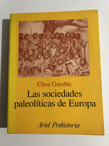 Libro Las Sociedades Paleolíticas De Europa - Clive Gamble