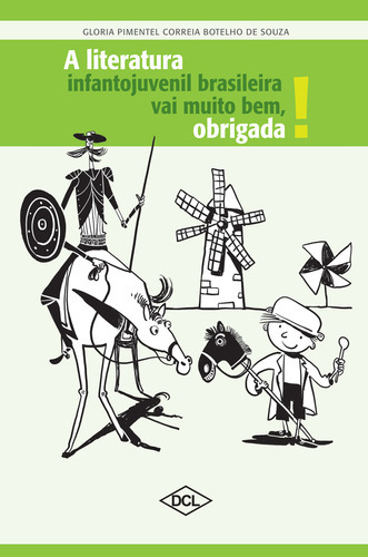 A Literatura Infantil E Juvenil Brasileira Vai Muito Bem, Obrigada, De Gloria Pimentel. Editora Dcl, Capa Mole Em Português