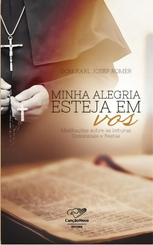Minha Alegria Esteja Em Vós, De Romer Dom. Editora Canção Nova Em Português