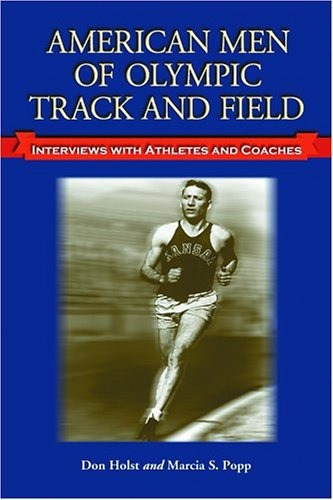 American Men Of Olympic Track And Field Interviews With Athl