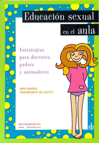 Educación Sexual En El Aula. - Ana María Trasmonte De Viotti