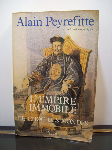 Adp L'empire Immobile Ou Le Choc Des Mondes Alain Peyrefitte