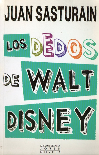 Juan Sasturain - Los Dedos De Walt Disney