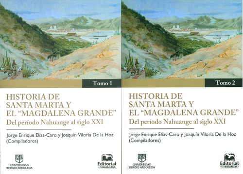 Historia De Santa Marta Y El  Magdalena Grande Del Periodo N