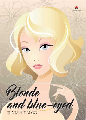 Blonde And Blue-eyed - Hidalgo, Silvia - *