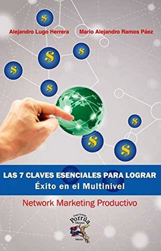 Network Marketing Productivo, De Alejandro Lugo Herrera / Mario Alejandro Ramos Páez. Editorial Grupo Rodrigo Porrúa, Tapa Blanda En Español, 2018