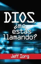 Comprar Dios, ¿me estás llamando? - Jeff Iorg, de Jeff Iorg. Editorial Mundo Hispano en español