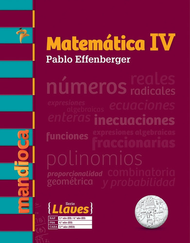 Matematica Iv - Serie Llaves - Libro + Acceso Digital, de Effenberger, Pablo. Editorial Est.Mandioca, tapa blanda en español, 2019