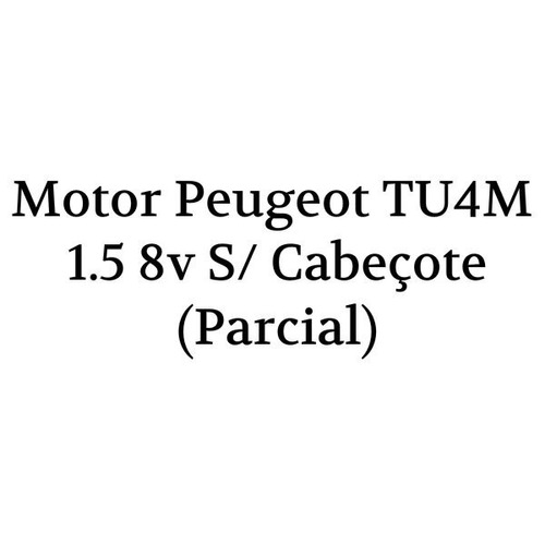 Motor Peugeot Tu4m 1.5 8v S/ Cabeçote (parcial) 