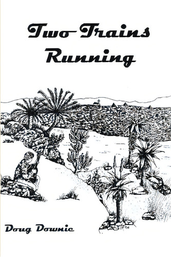 Two Trains Running, De Downie, Doug. Editorial Lulu Pr, Tapa Blanda En Inglés