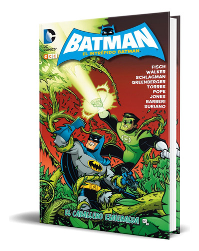 Libro El Intrépido Batman [ El Caballero Esmeralda] Original, De Adam Schlagman. Editorial Ecc Ediciones, Tapa Blanda En Español, 2015