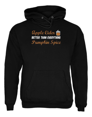 Fall Apple Cider Es Mejor Que Todo Pumpkin Spice Sudadera Co