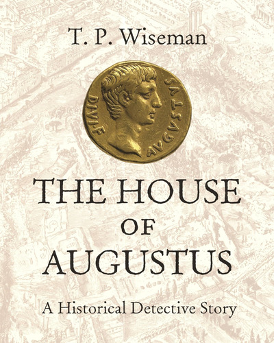 Libro:  The House Of Augustus: A Historical Detective Story