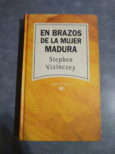 En Brazos De La Mujer Madura - Stephen Vizinczey - Tapa D C5