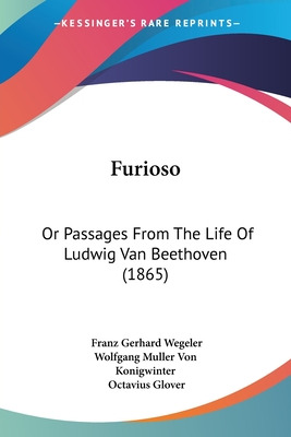 Libro Furioso: Or Passages From The Life Of Ludwig Van Be...