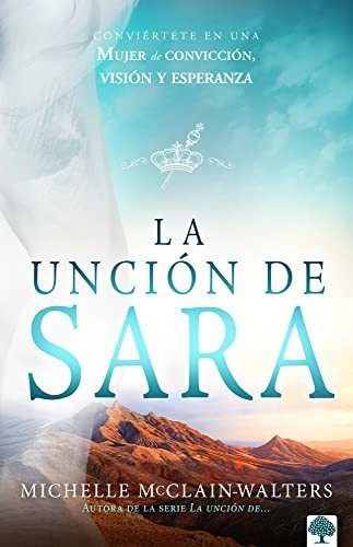 Libro : La Uncion De Sara Conviertete En Una Mujer De...