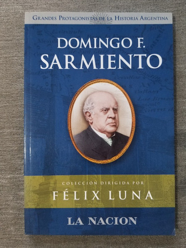 Félix Luna - Domingo Sarmiento