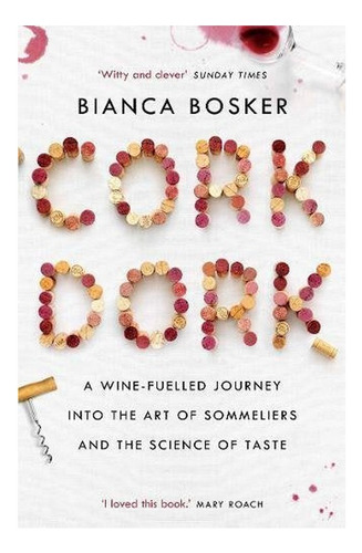 Cork Dork - A Wine-fuelled Journey Into The Art Of Som. Eb01