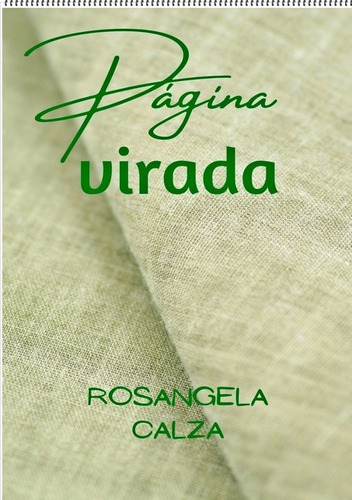 Página Virada, De Rosangela Calza. Série Não Aplicável, Vol. 1. Editora Clube De Autores, Capa Mole, Edição 1 Em Português, 2021