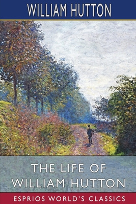 Libro The Life Of William Hutton (esprios Classics) - Hut...