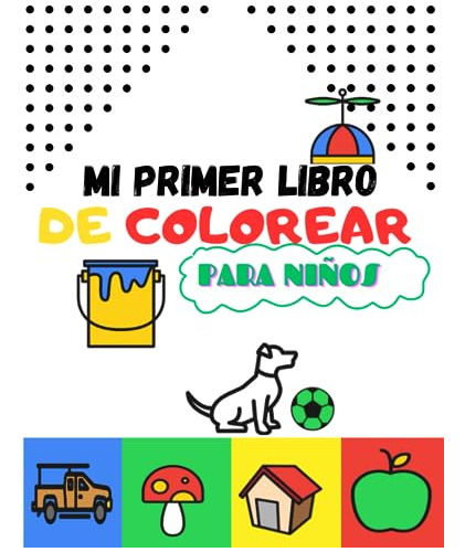 Mi Primer Gran Libro Para Colorear Educativo Para Ninos De 2