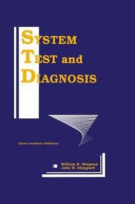 System Test And Diagnosis - William R. Simpson