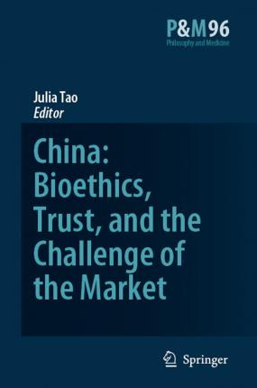 Libro China: Bioethics, Trust, And The Challenge Of The M...